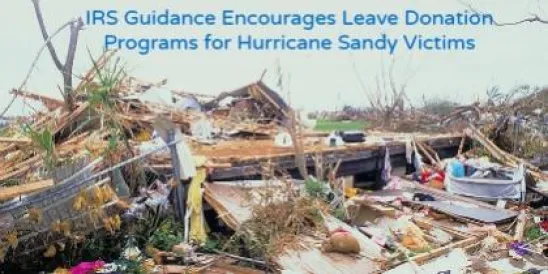 IRS Guidance Encourages Leave Donation Programs for Hurricane Sandy Victims