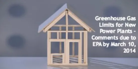 Greenhouse Gas Limits for New Power Plants – Comments due to EPA";