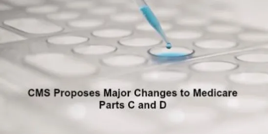 CMS) Proposes Major Changes to Medicare Parts C and D