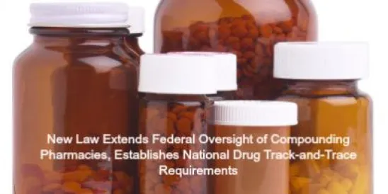 New Law Extends Federal Oversight of Compounding Pharmacies