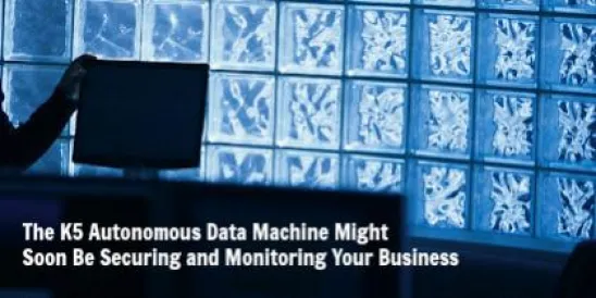The K5 Autonomous Data Machine Might Soon Be Securing and Monitoring Your Busine