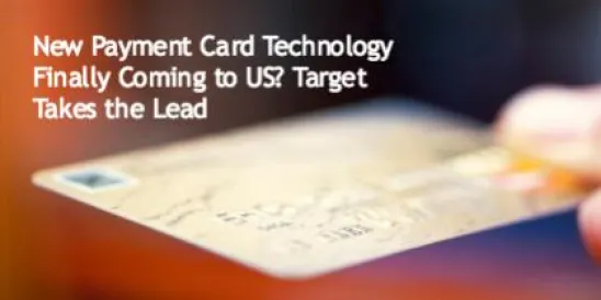 New Payment Card Technology Finally Coming to US? Target Takes the Lead