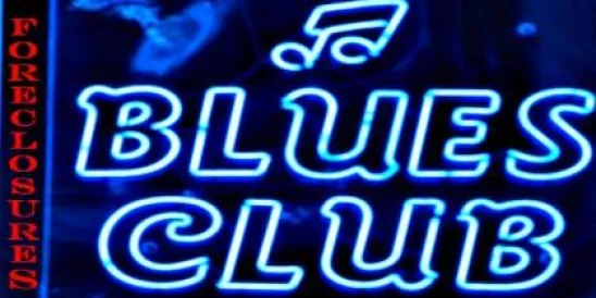Blues Club & Foreclosures