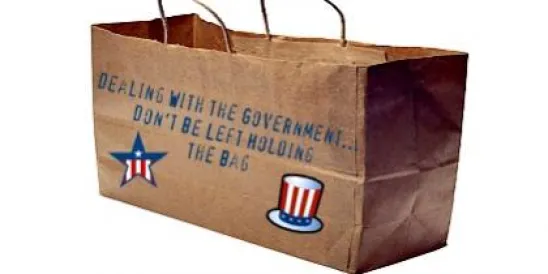 Dealing With the Government -- Don't Be Left Holding the Bag