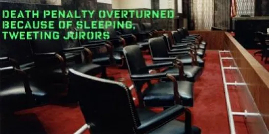 Death Penalty Overturned Because of Sleeping, Tweeting Jurors