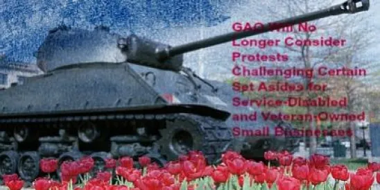 GAO Will No Longer Consider Protests Challenging Certain Set Asides for Service-