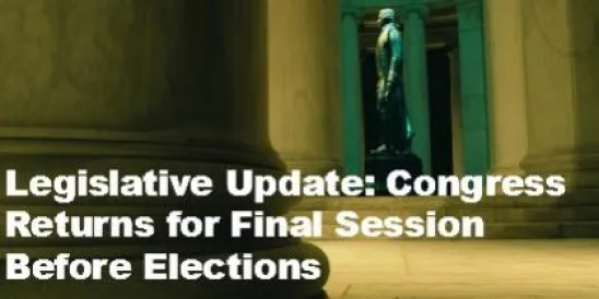 Legislative Update: Congress Returns for Final Session Before Elections 