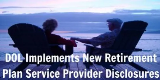 DOL's New Retirement Plan Serivce Provider Disclosures