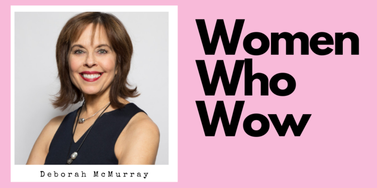 Deborah McMurray Women Who Wow CEO Content Pilot